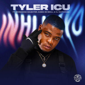 Tyler ICU - Inhliziyo (feat. Nkosazana Daughter, Kabza De Small & DJ Maphorisa)
