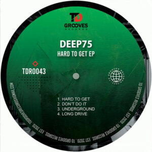 Deep75 - Hard To Get EP