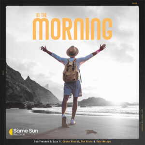 Soulfreakah - In The Morning (feat. Ezra, Ckenz Voucal, The Bless & Vusi Nhlapo)