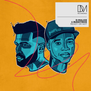 D-Malice & Buddynice - Ready or Not