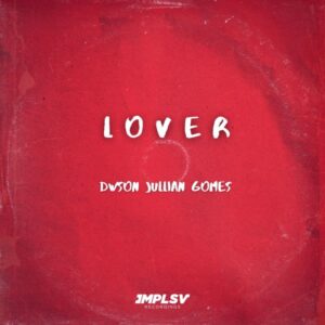 Dwson & Jullian Gomes - Lover (Original Mix)