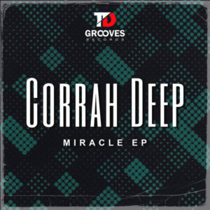 Corrah Deep - Miracle EP