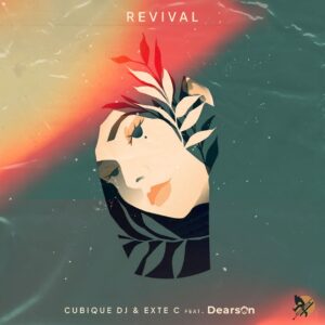 Cubique DJ & Exte C - Revival (feat. Dearson)