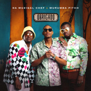 Da Muziqal Chef & Murumba Pitch - Obrigado EP