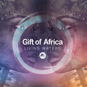 Gift of Africa - Living Waters EP