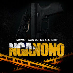 MAWAT, Lady Du, Kid X & Sheriff - nGanono