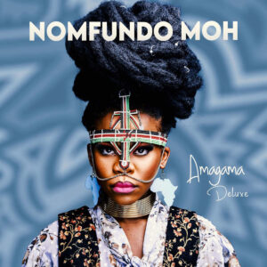 Nomfundo Moh - Amagama (Deluxe Album)