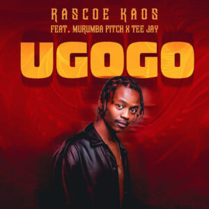 Rascoe Kaos - Ugogo (feat. Murumba Pitch & Tee Jay)