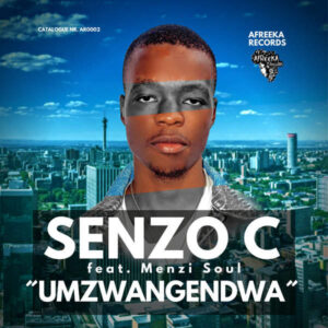 Senzo C - Umzwangendwa (feat. Menzi Soul)