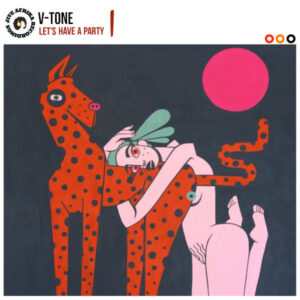 V-Tone - Lets Have A Party EP