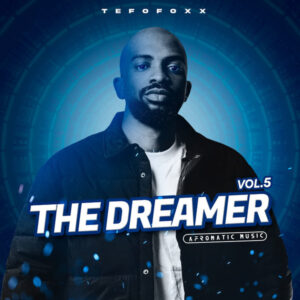 Tefo Foxx - The Dreamer, Vol. 5