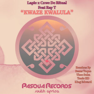 Lapie, Czwe De Ritual & Ray T - Kwaze Kwalula (Remixes)