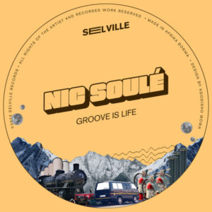 Nic Soule - Groove Is Life EP