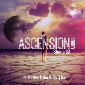 Shona SA & Audius - Ascension (feat. Native Tribe & Da Q-bic) [Club Mix]