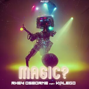 Rhey Osborne - Magic (feat. kALEGO)