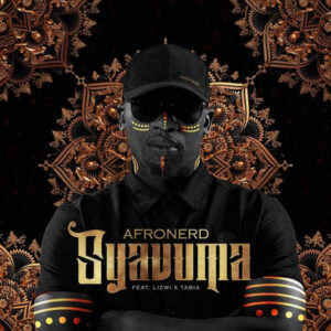 AfroNerd - Syavuma (feat. Lizwi & Tabia)