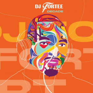 DJ Fortee - Decade (Album)