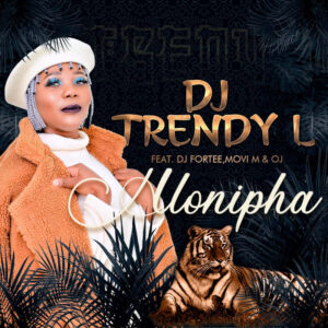 DJ Trendy L - Hlonipha (feat. DJ Fortee, Movi M & OJ)