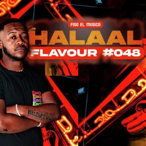 Fiso El Musica - Halaal Flavour Episode 48