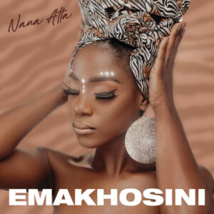 Nana Atta - Emakhosini EP