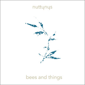 Nutty Nys - Bees And Things