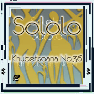 Sololo - Khubetsoana No.36