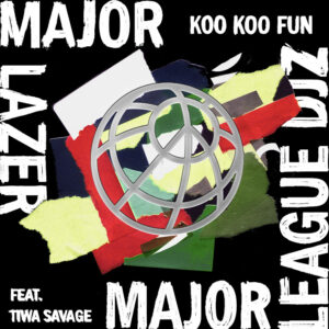 Major Lazer, Major League Djz, Tiwa Savage & DJ Maphorisa - Koo Koo Fun (Extended)