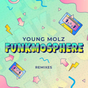 Young Molz - Funkmosphere (Remixes)