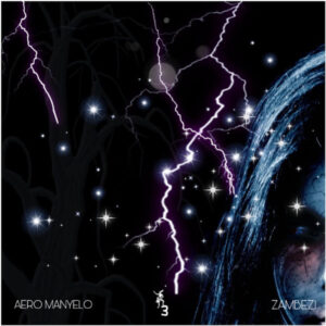 Aero Manyelo - Zambezi EP