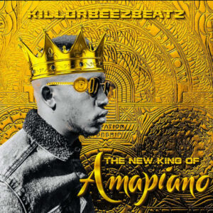 Killorbeezbeatz - The New King Of Amapiano EP