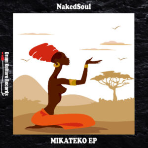 NakedSoul - Mikateko EP