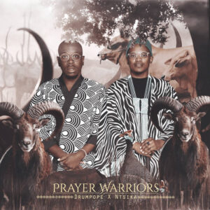 Prayer Warriors, Ntsika & DrumPope - CAMAGU (feat. Eltonnick)