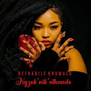 Rethabile Khumalo - Ngzok'nik'uthando