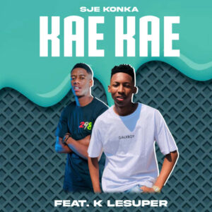 Sje Konka - Kae Kae (feat. K LeSuper)