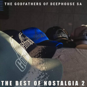 The Godfathers Of Deep House SA - The Best of Nostalgia 2 (Album)