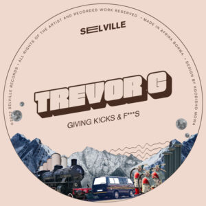 Trevor G - Giving K!cks & F***s EP