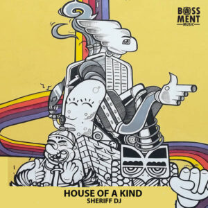 Sheriff Dj - House of a Kind EP