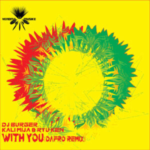 DJ Burger, Kali Mija & Ryu Ken - With You (Dafro Remix)