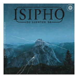 DJ Llenter SA - Isipho (Album)
