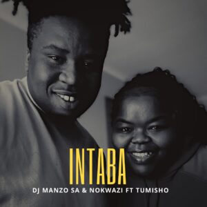 DJ Manzo SA & Nokwazi - Intaba (feat. Tumisho)