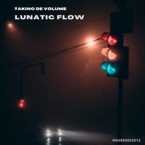 Takino De Volume - Lunatic Flow EP