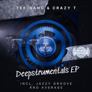 Tee-bang & Crazy T - Deepstrumentals EP