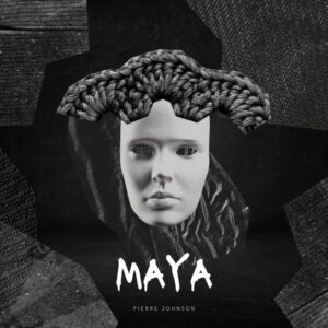 Pierre Johnson - Maya EP