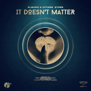 EL Moro and Citizen Sthee - It Doesn’t Matter (Remixes)
