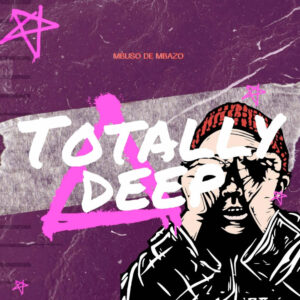 Mbuso De Mbazo - Totally Deep (Album)