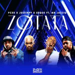 Pcee, Justin99 & EeQue - ZoTata (feat. Mr JazziQ)