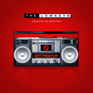 The Lowkeys - Don’t Press Play (Album)
