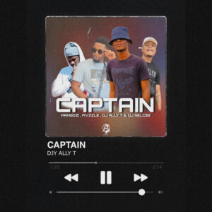 DJ Ally T - Captain (feat. Mvzzle, Mangozi & DJ Nelcee)