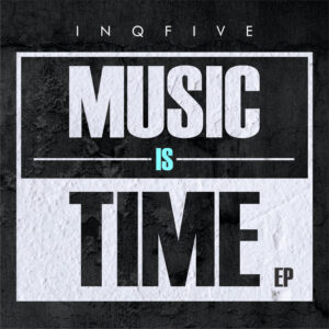 InQfive - Music is Time EP