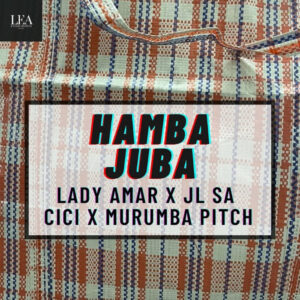 Lady Amar, JL SA, Cici & Murumba Pitch - Hamba Juba
